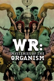W.R. – Mistérios do Organismo
